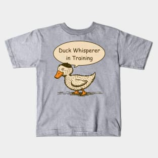 Duck Whisperer in training Kids T-Shirt